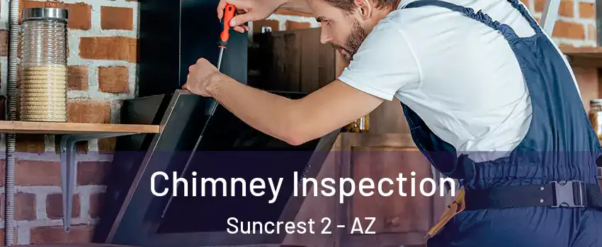 Chimney Inspection Suncrest 2 - AZ