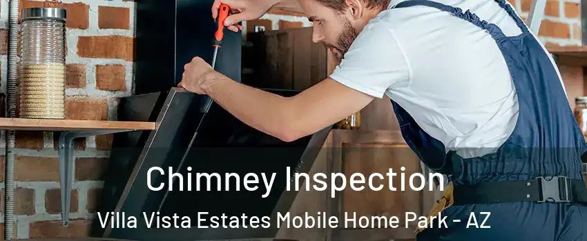 Chimney Inspection Villa Vista Estates Mobile Home Park - AZ