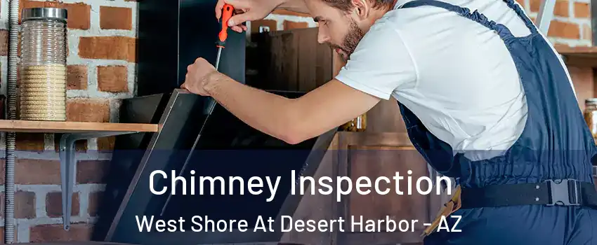 Chimney Inspection West Shore At Desert Harbor - AZ