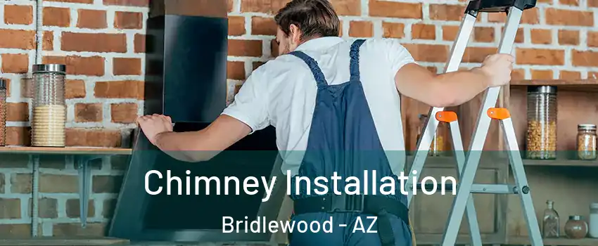 Chimney Installation Bridlewood - AZ