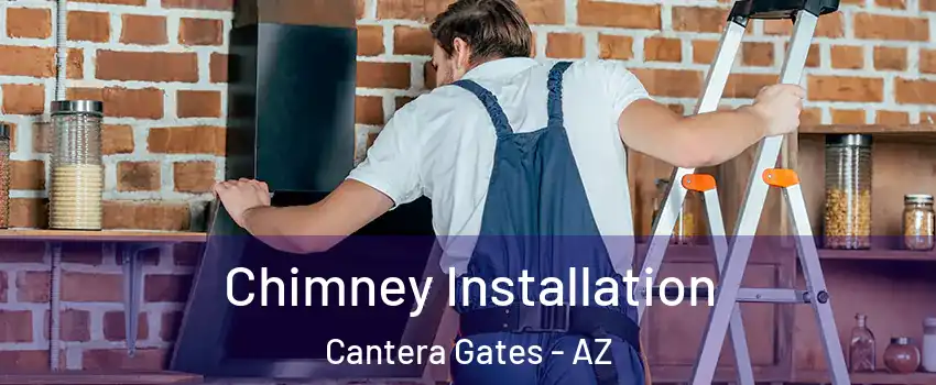 Chimney Installation Cantera Gates - AZ