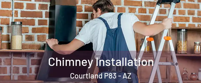 Chimney Installation Courtland P83 - AZ