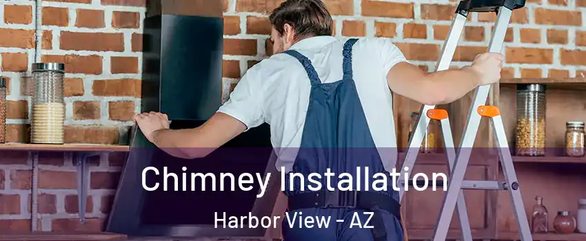 Chimney Installation Harbor View - AZ