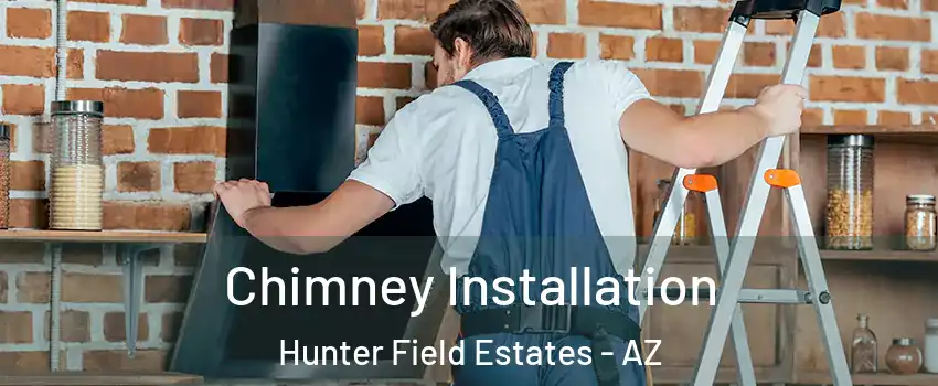 Chimney Installation Hunter Field Estates - AZ