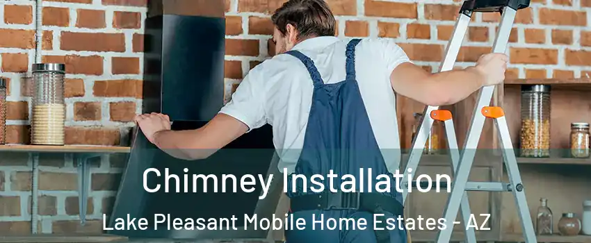 Chimney Installation Lake Pleasant Mobile Home Estates - AZ