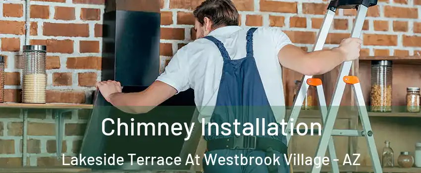 Chimney Installation Lakeside Terrace At Westbrook Village - AZ