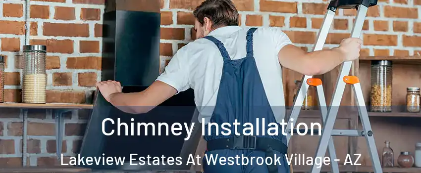 Chimney Installation Lakeview Estates At Westbrook Village - AZ
