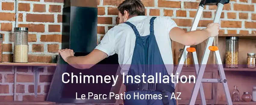 Chimney Installation Le Parc Patio Homes - AZ