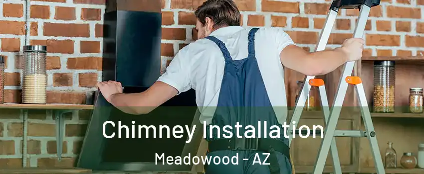 Chimney Installation Meadowood - AZ
