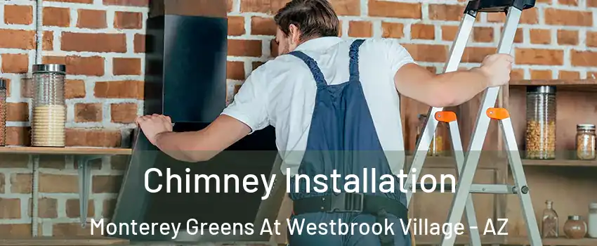 Chimney Installation Monterey Greens At Westbrook Village - AZ