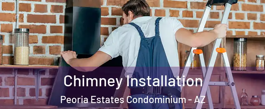 Chimney Installation Peoria Estates Condominium - AZ