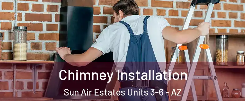 Chimney Installation Sun Air Estates Units 3-6 - AZ