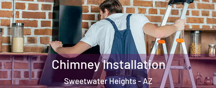 Chimney Installation Sweetwater Heights - AZ