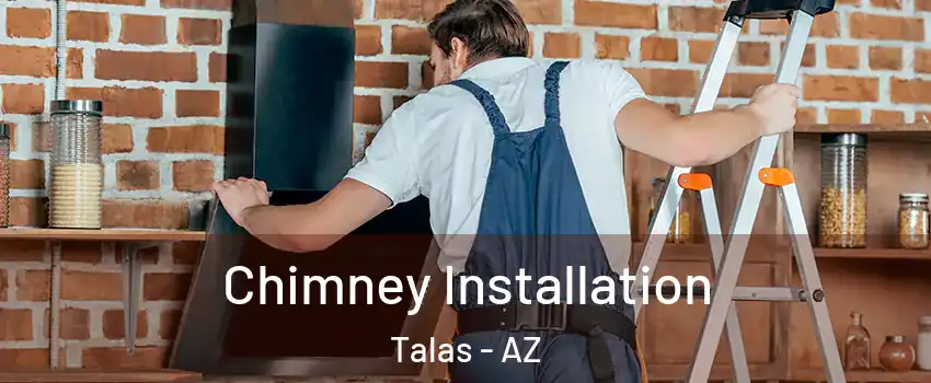 Chimney Installation Talas - AZ