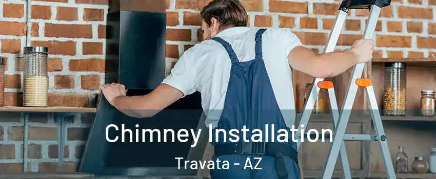 Chimney Installation Travata - AZ