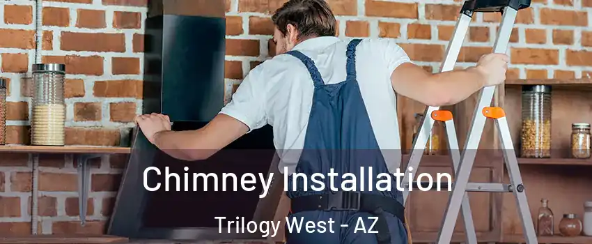 Chimney Installation Trilogy West - AZ
