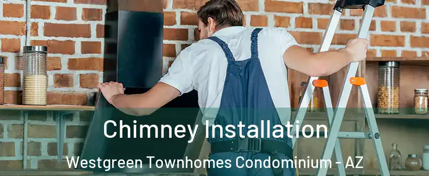 Chimney Installation Westgreen Townhomes Condominium - AZ