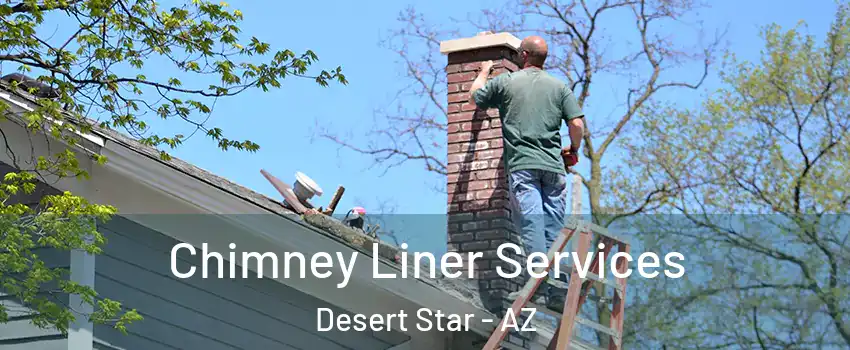 Chimney Liner Services Desert Star - AZ