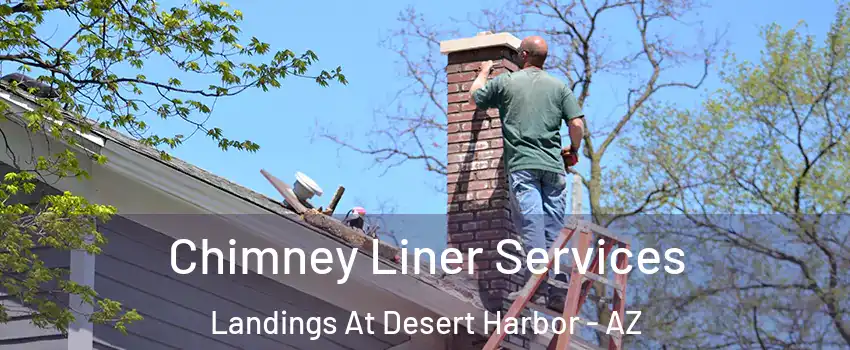 Chimney Liner Services Landings At Desert Harbor - AZ