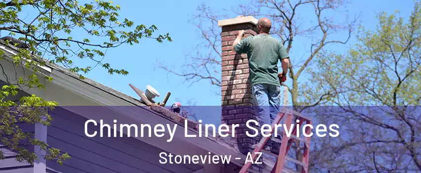Chimney Liner Services Stoneview - AZ