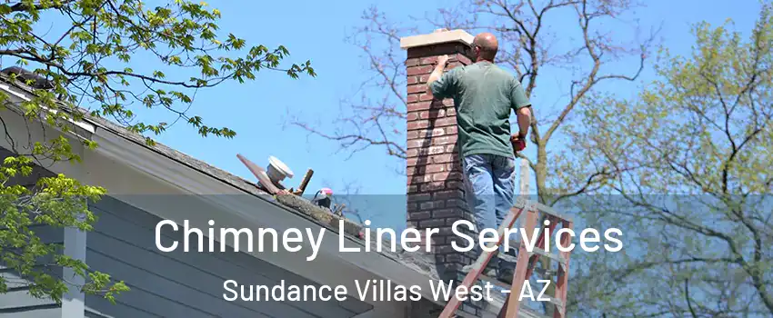 Chimney Liner Services Sundance Villas West - AZ