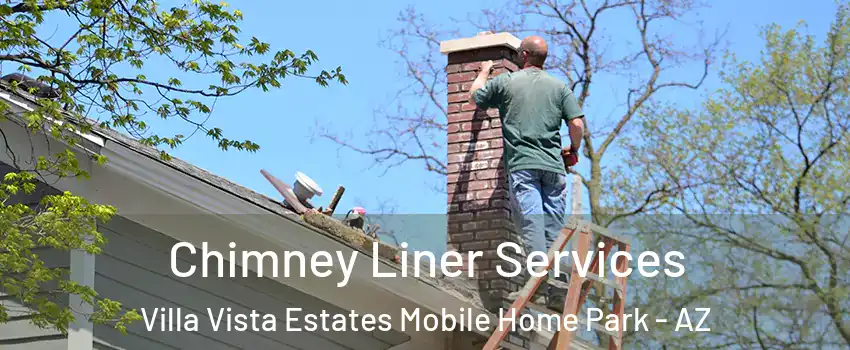 Chimney Liner Services Villa Vista Estates Mobile Home Park - AZ