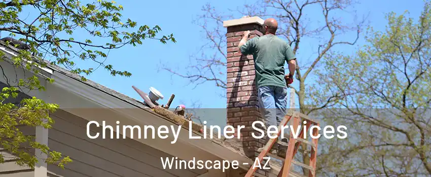 Chimney Liner Services Windscape - AZ