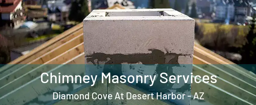 Chimney Masonry Services Diamond Cove At Desert Harbor - AZ