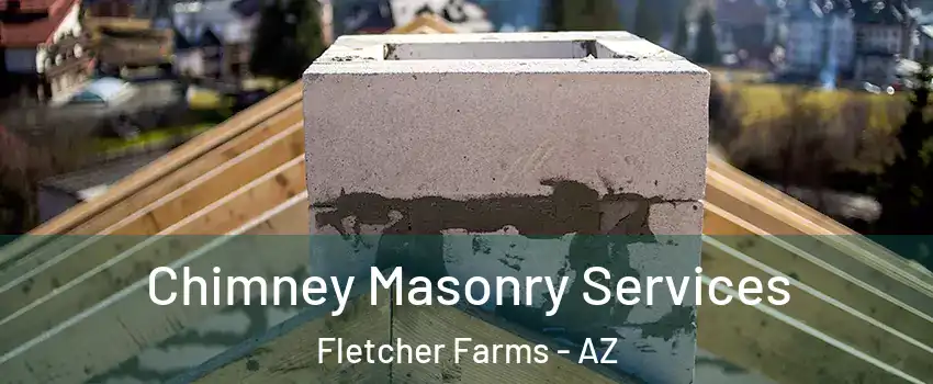 Chimney Masonry Services Fletcher Farms - AZ