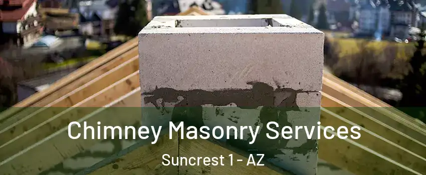 Chimney Masonry Services Suncrest 1 - AZ