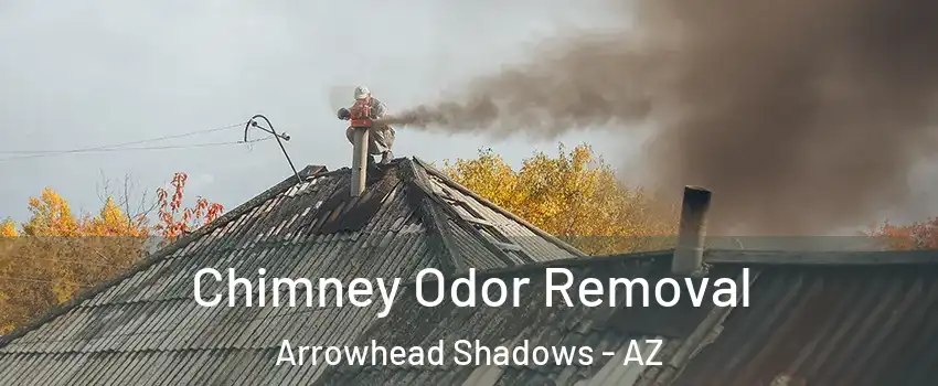 Chimney Odor Removal Arrowhead Shadows - AZ