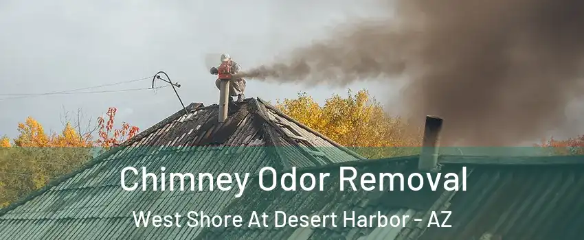 Chimney Odor Removal West Shore At Desert Harbor - AZ