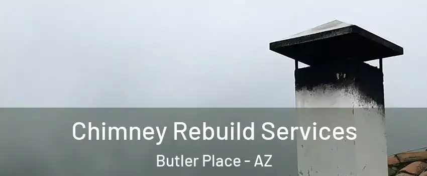 Chimney Rebuild Services Butler Place - AZ
