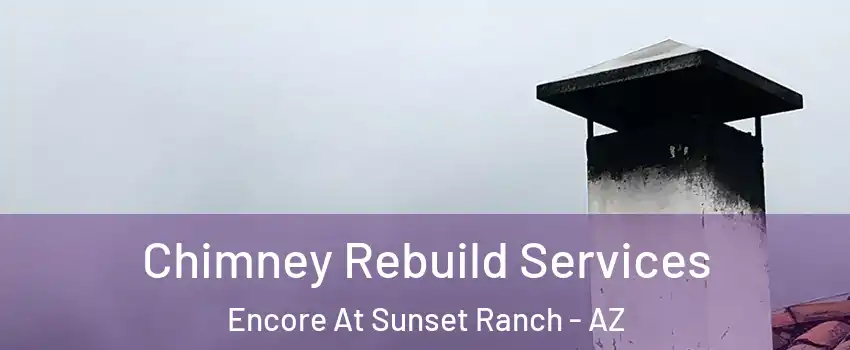 Chimney Rebuild Services Encore At Sunset Ranch - AZ