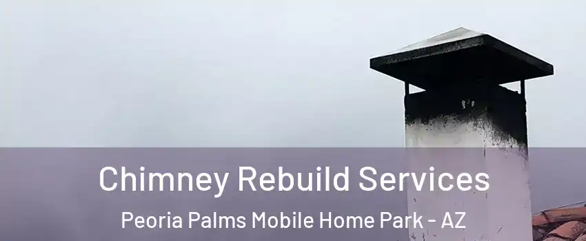 Chimney Rebuild Services Peoria Palms Mobile Home Park - AZ