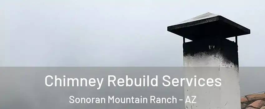 Chimney Rebuild Services Sonoran Mountain Ranch - AZ