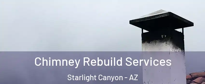 Chimney Rebuild Services Starlight Canyon - AZ