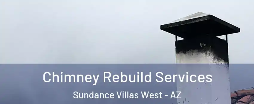 Chimney Rebuild Services Sundance Villas West - AZ