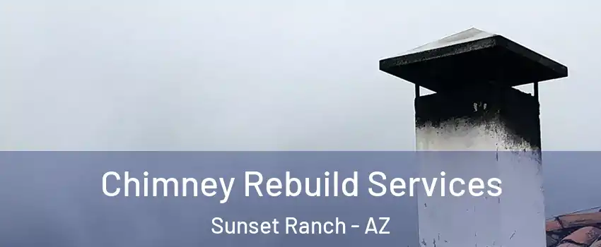 Chimney Rebuild Services Sunset Ranch - AZ