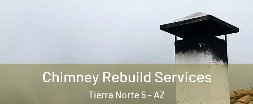 Chimney Rebuild Services Tierra Norte 5 - AZ