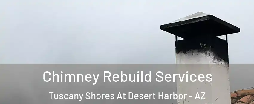 Chimney Rebuild Services Tuscany Shores At Desert Harbor - AZ