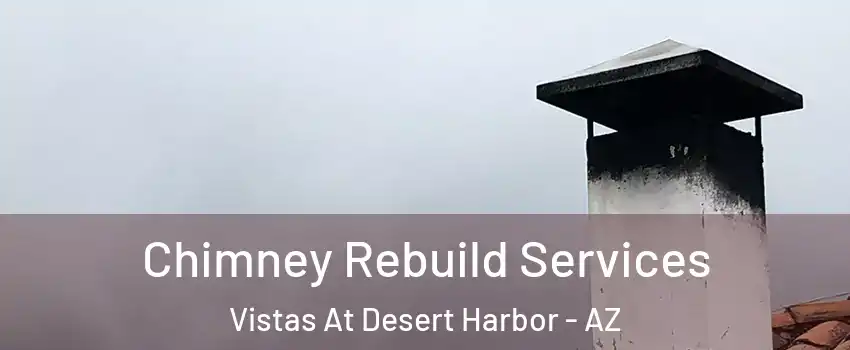 Chimney Rebuild Services Vistas At Desert Harbor - AZ