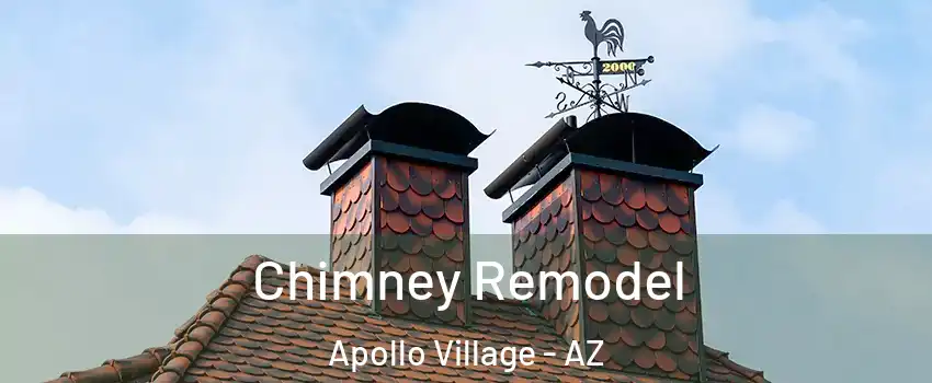 Chimney Remodel Apollo Village - AZ