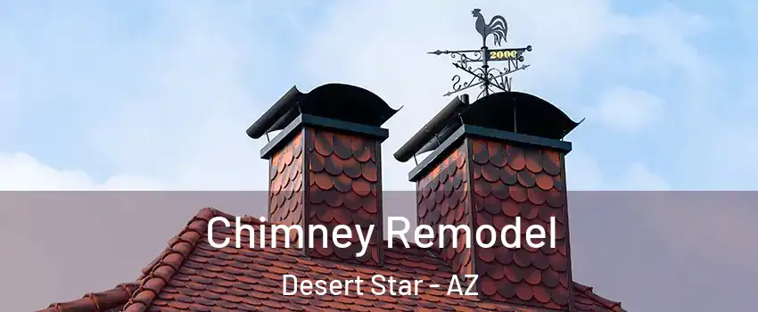 Chimney Remodel Desert Star - AZ