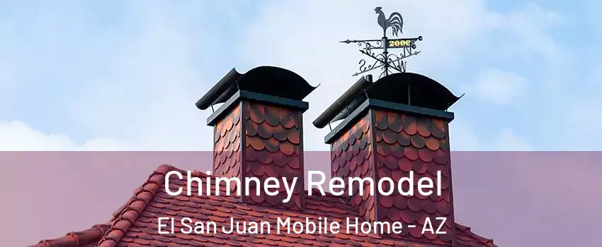 Chimney Remodel El San Juan Mobile Home - AZ