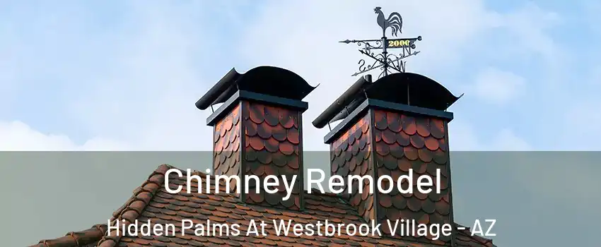 Chimney Remodel Hidden Palms At Westbrook Village - AZ