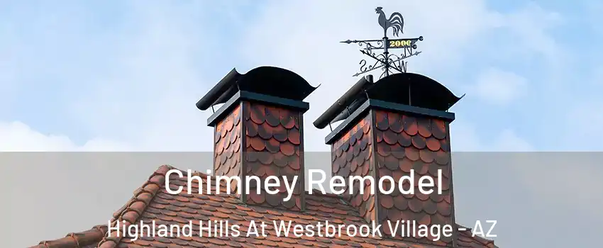 Chimney Remodel Highland Hills At Westbrook Village - AZ