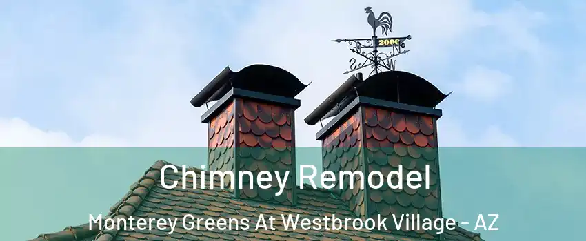 Chimney Remodel Monterey Greens At Westbrook Village - AZ