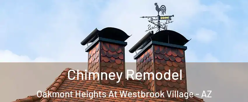 Chimney Remodel Oakmont Heights At Westbrook Village - AZ