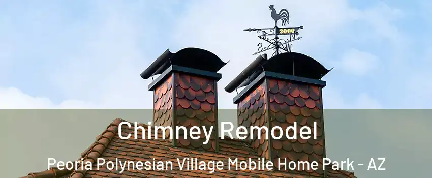 Chimney Remodel Peoria Polynesian Village Mobile Home Park - AZ